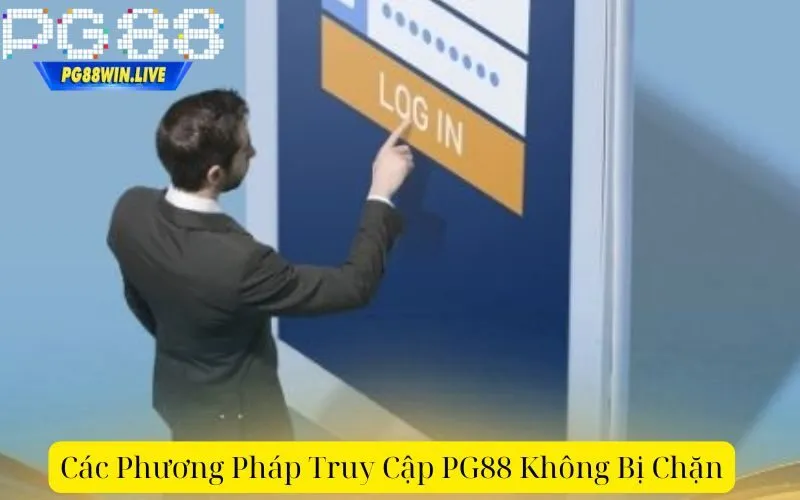 Các Phương Pháp Truy Cập PG88 Không Bị Chặn