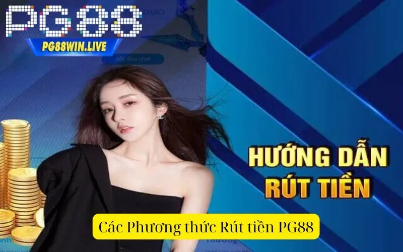 Các Phương thức Rút tiền PG88