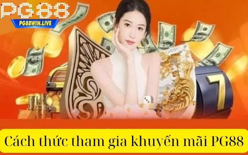 Cách thức tham gia khuyến mãi PG88