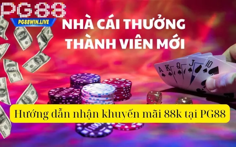 Hướng dẫn nhận khuyến mãi 88k tại PG88