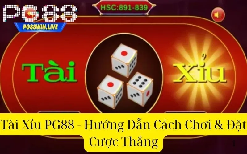 Tài Xỉu PG88 - Hướng Dẫn Cách Chơi & Đặt Cược Thắng